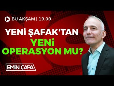 Yeni Şafak'tan Yeni Operasyon mu? I Emin Çapa