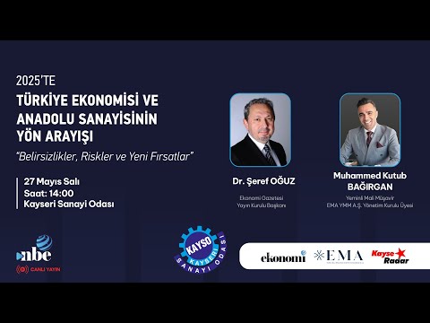 2025’te Türkiye Ekonomisi ve Anadolu Sanayisinin Yön Arayışı | Kayseri