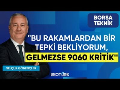Gönençler: Bu rakamlardan bir tepki bekliyorum, gelmezse 9060 kritik | Perihan Tantuğ | Borsa Teknik
