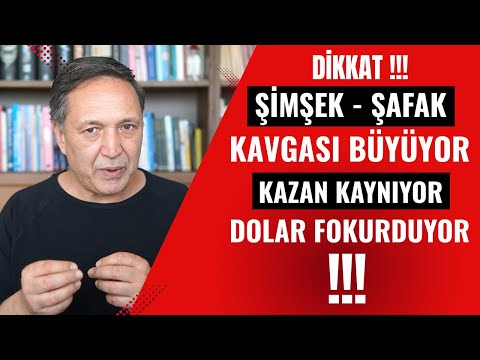 Dikkat Şimşek - Şafak kavgası büyüyor l kazan kaynıyor dolar fokurduyor
