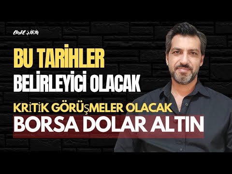 PİYASALAR İÇİN O TARİHLER BELİRLEYİCİ OLACAK! KRİTİK GÖRÜŞMELER OLABİLİR | Emre ŞİRİN