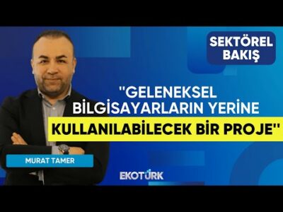 Türkiye'nin Milli Teknoloji Hamlesi | Sektörel Bakış | Murat Tamer | Lale Elmacıoğlu