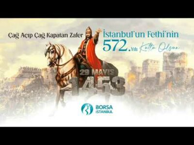 İstanbul’un Fethi’nin 572. Yıl Dönümü Kutlu Olsun