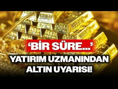 Yatırım Uzmanından Altın Uyarısı: Bir Süre... Yatırımcılar Bu Sözlere Dikkat!