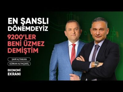 En Şanslı Dönemdeyiz | 9200'ler Beni Üzmez Demiştim | Gürkan Altınçekiç | Ekonomi Ekranı