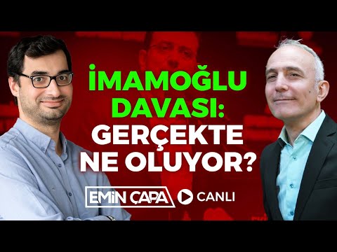 #CANLI İmamoğlu Davası: Gerçekte Ne Oluyor? | Konuk: Barış Terkoğlu | Emin Çapa