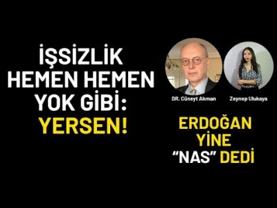 İşsizlik Hemen Hemen Yok Gibi: YERSEN! - Dr. Cüneyt Akman & Zeynep Ulukaya