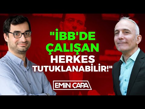 "İBB'de Çalışan Herkes Tutuklanabilir!" | Barış Terkoğlu - Emin Çapa