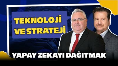 Yapay Zekayı Dağıtmak | Teknoloji ve Strateji