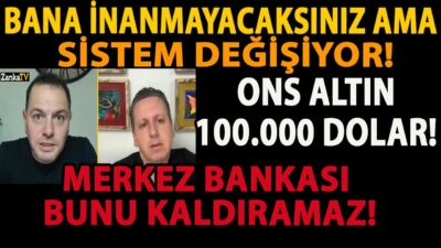 BANA İNANMAYACAKSINIZ AMA SİSTEM DEĞİŞİYOR! ONS ALTIN 100.000 DOLAR! MERKEZ BANKASI BUNU KALDIRAMAZ!