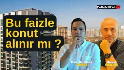 Bu Faizle Konut Alınır mı ? | REMZİ ÖZDEMİR-SONER GÖKTEN