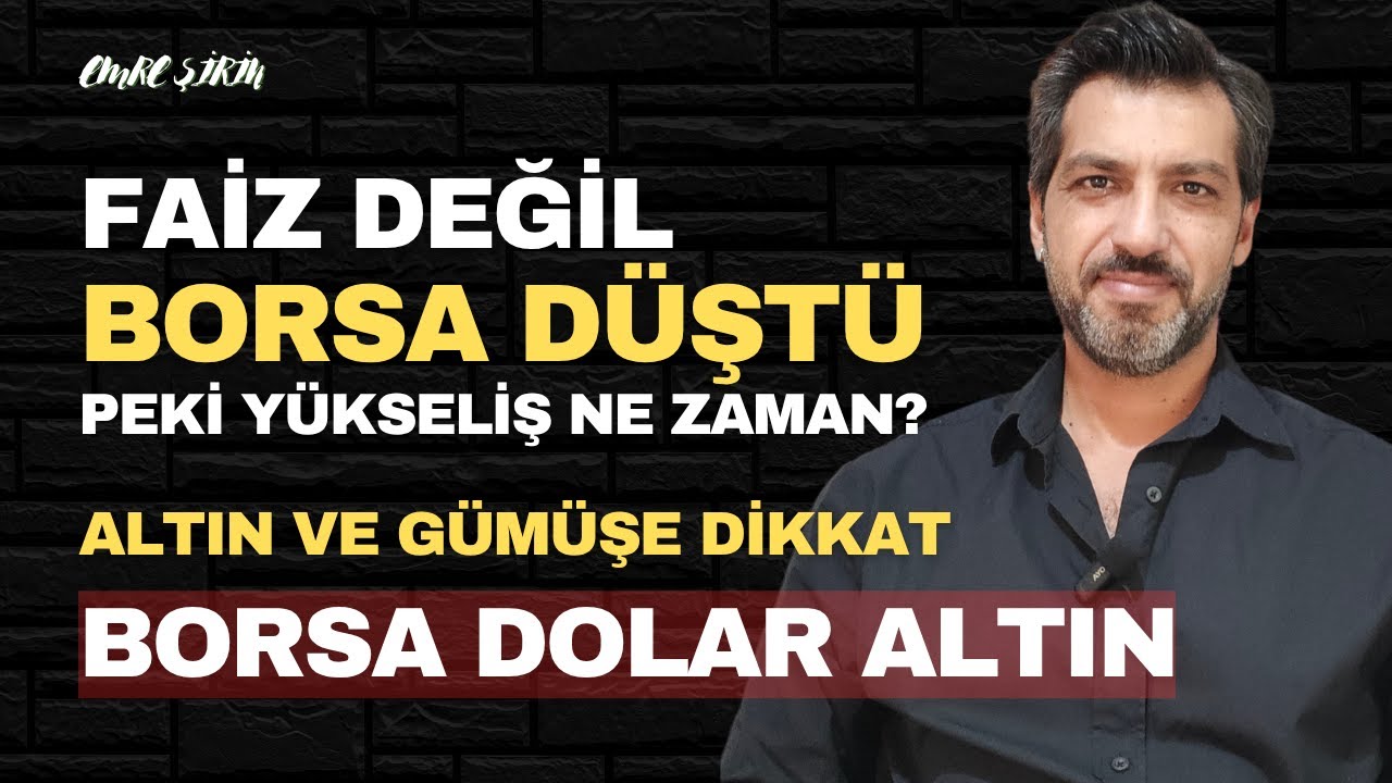 FAİZ DÜŞMEDİ BORSA DÜŞTÜ! PEKİ YÜKSELİŞ NE ZAMAN? TRUMP İLE ALTIN VE GÜMÜŞE DİKKAT | Emre ŞİRİN