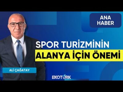 Spor Turizmini Alanya İçin Önemi | Ana Haber | Ali Çağatay
