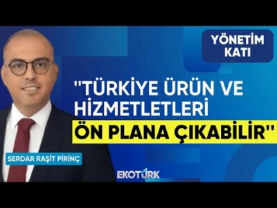 Serdar Raşit Pirinç: Türkiye ürün ve hizmetle ön plana çıkabilir | Gün Ortası | Lale Elmacıoğlu