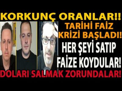 KORKUNÇ ORANLAR! TARİHİ FAİZ KRİZİ BAŞLADI! HER ŞEYİ SATIP FAİZE KOYDULAR! DOLARI SALMAK ZORUNDALAR!
