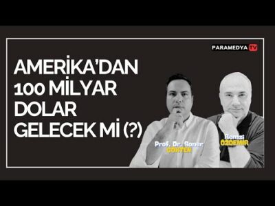 Amerika'dan 100 Milyar Dolar Gelecek mi ? | REMZİ ÖZDEMİR-SONER GÖKTEN