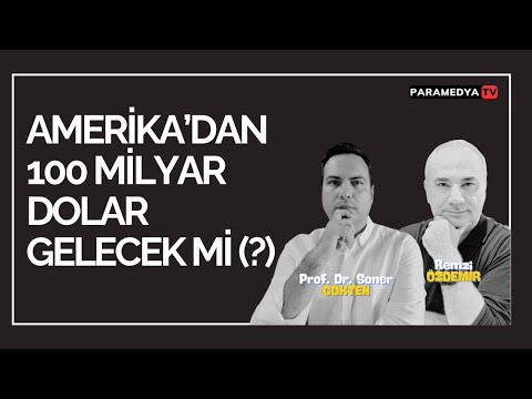 Amerika'dan 100 Milyar Dolar Gelecek mi ? | REMZİ ÖZDEMİR-SONER GÖKTEN