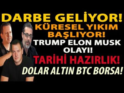 DARBE GELİYOR! KÜRESEL YIKIM BAŞLIYOR! TRUMP ELON MUSK OLAYI TARİHİ HAZIRLIK! DOLAR ALTIN BTC BORSA!
