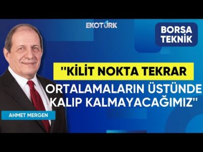 Mergen: Kilit nokta tekrar ortalamaların üstünde kalıp kalmayacağımız | Perihan Tantuğ |Borsa Teknik