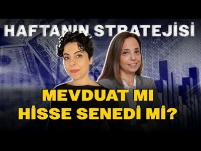 Mevduat mı, Hisse Senedi mi? Faiz, Borsa ve Altın Yatırımında Kritik Karar | Haftanın Stratejisi