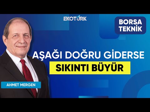 Ahmet Mergen: Aşağı doğru giderse sıkıntı büyür | Perihan Tantuğ |Borsa Teknik