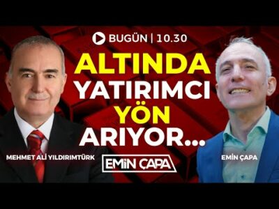 Altında Yatırımcı Yön Arıyor... | Konuk: Mehmet Ali Yıldırımtürk | Emin Çapa