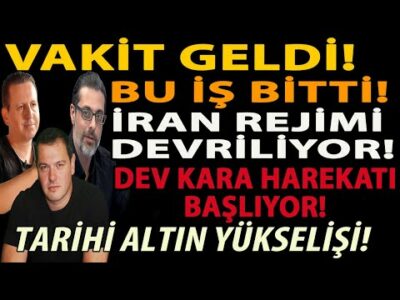 VAKİT GELDİ! BU İŞ BİTTİ! İRAN REJİMİ DEVRİLİYOR! DEV KARA HAREKATI BAŞLIYOR! TARİHİ ALTIN YÜKSELİŞİ