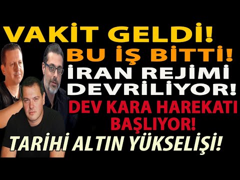 VAKİT GELDİ! BU İŞ BİTTİ! İRAN REJİMİ DEVRİLİYOR! DEV KARA HAREKATI BAŞLIYOR! TARİHİ ALTIN YÜKSELİŞİ