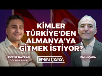 Kimler Türkiye'den Almanya'ya Gitmek İstiyor? | Levent Bayram | Emin Çapa