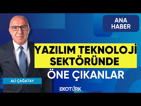 Yazılım Teknoloji Sektöründe Öne Çıkanlar | Ana Haber | Ali Çağatay
