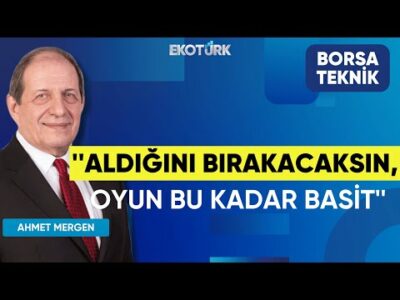 Ahmet Mergen: Aldığını bırakacaksın, oyun bu kadar basit | Perihan Tantuğ |Borsa Teknik