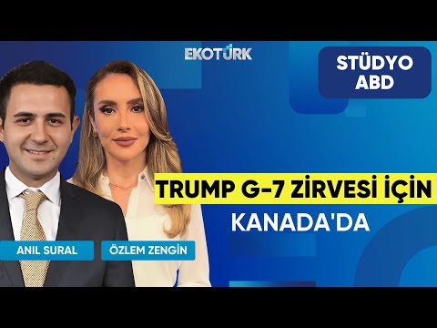 Trump G-7 Zirvesi İçin Kanada'da | Stüdyo ABD | Anıl Sural | Özlem Zengin