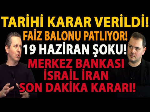 TARİHİ KARAR VERİLDİ! FAİZ BALONU PATLIYOR! 19 HAZİRAN ŞOKU! MERKEZ BANKASI İSRAİL İRAN SON DAKİKA!