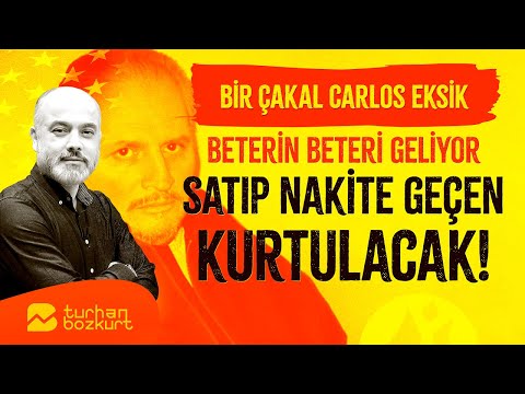 Bir Çakal Carlos eksik! Beterin beteri geliyor, satıp nakite geçen kurtulacak! | Turhan Bozkurt