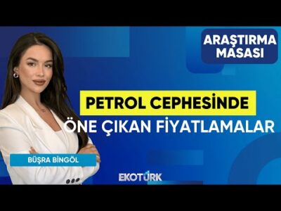 Petrol Cephesinde Öne Çıkan Fiyatlamalar | Tuğba Özay | Büşra Bingöl | Araştırma Masası