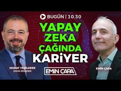Yapay Zeka Çağında Kariyer | Konuk: Murat Yeşildere | Emin Çapa