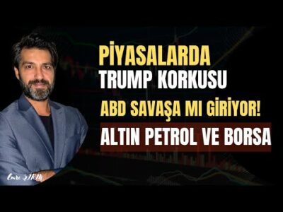 PİYASALARDA TRUMP KORKUSU! ABD SAVAŞA GİREBİLİR Mİ? ALTIN, GÜMÜŞ VE BORSALAR NE OLUR? Emre ŞİRİN