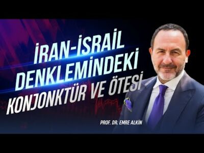 İran-İsrail Denklemindeki Konjonktür ve Ötesi | Emre Alkin
