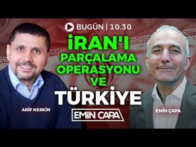 #CANLI İran'ı Parçalama Operasyonu ve Türkiye | Konuk: Arif Keskin | Emin Çapa