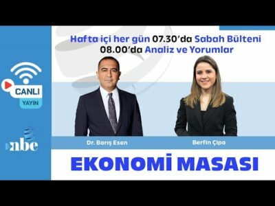 Dr. Barış Esen - Berfin Çipa | Ekonomi Masası | 24 HAZİRAN
