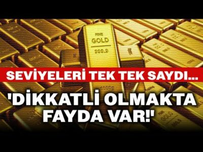 'Sisli Bir Patika İçinde Yürüyoruz' Diyerek Altın Yatırımcılarını Uyardı! 'BU SEVİYELERE DİKKAT!'