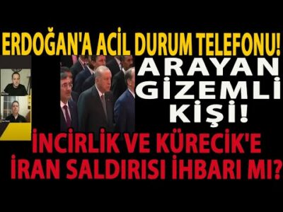 ERDOĞAN'A ACİL DURUM TELEFONU! ARAYAN GİZEMLİ KİŞİ! İNCİRLİK VE KÜRECİK'E İRAN SALDIRISI İHBARI MI?
