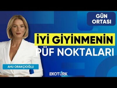İyi Giyinmenin Püf Noktaları | Gün Ortası | Süleyman Orakçıoğlu | Ahu Orakçıoğlu