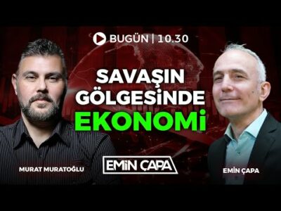 #CANLI Savaşın Gölgesinde Ekonomi Konuk: Murat Muratoğlu | Emin Çapa