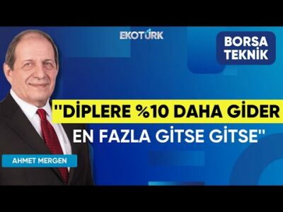 Ahmet Mergen: Diplere %10 daha gider en fazla gitse gitse | Perihan Tantuğ | Borsa Teknik
