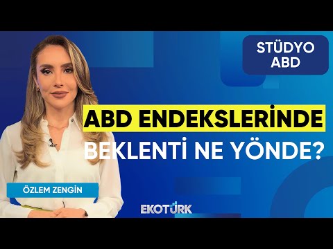 ABD Endekslerinde Beklenti Ne Yönde? | Stüdyo ABD | Uraz Çay | Özlem Zengin