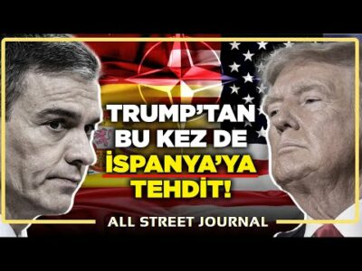 Trump Savaşları Birbirine Karıştırdı! İspanya'ya İki Kat Tarife Gözdağı! | ALL STREET JOURNAL