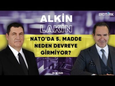 ALKİN LAKİN | NATO'da 5. Madde Neden Devreye Girmiyor? | Kerem Alkin | Emre Alkin