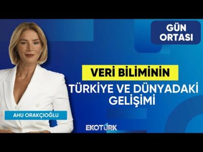 Veri Biliminin Türkiye ve Dünyadaki Gelişimi | Gün Ortası | Alim Küçükpehlivan | Ahu Orakçıoğlu