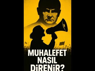 Otoriter Rejimlerde Muhalefet Olmak: Direnişin Ekonomisi ve Psikolojisi